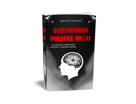 Overthinking - Jak wyciszyć chaos w głowie.